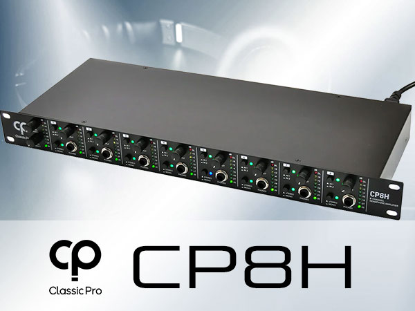 New 8-channel headphone amplifier CP8H from CLASSIC PRO