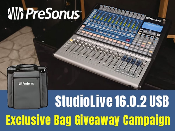 PRESONUS "StudioLive 16.0.2 USB" Exclusive Bag Giveaway Campaign!