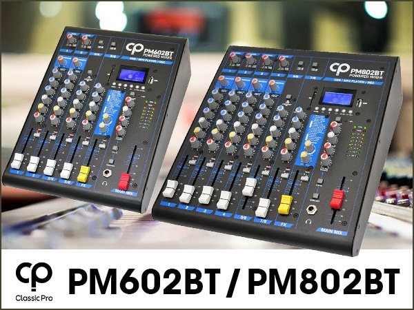 CLASSIC PROより、高性能パワードミキサー「PM602BT」「PM802BT」新登場