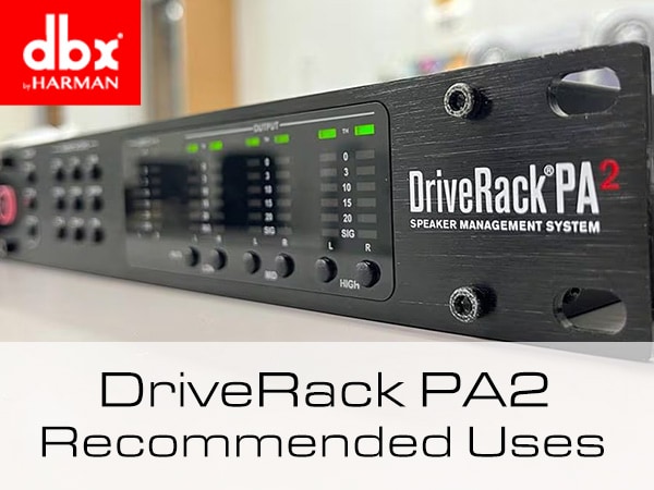 [Staff Blog] Recommended Uses for the dbx Speaker Management System “DriveRack PA2”!