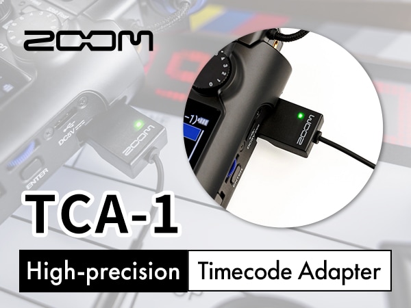 Zoom Corporation Releases New Timecode Adapter “TCA-1”!