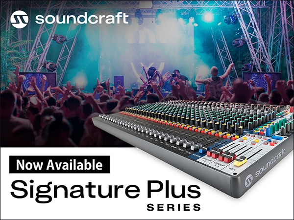 [NEW PRODUCT] Soundcraft “Signature Plus” Series Now Available!