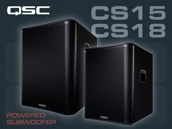 【新製品】QSCパワードサブウーファー「CS15」「CS18」登場！