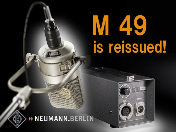 The legendary NEUMANN  M 49  vacuum tube microphone is reissued!