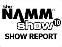 「The NAMM Show 2010」ショーレポート