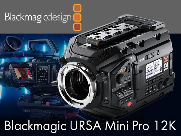 【High-12K compatible】URSA Mini Pro 12K released by Blackmagic Design.
