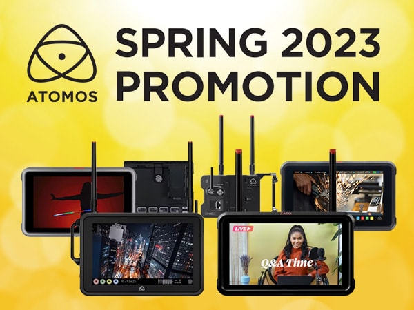 ATOMOS Spring 2023 Campaign開催中！！