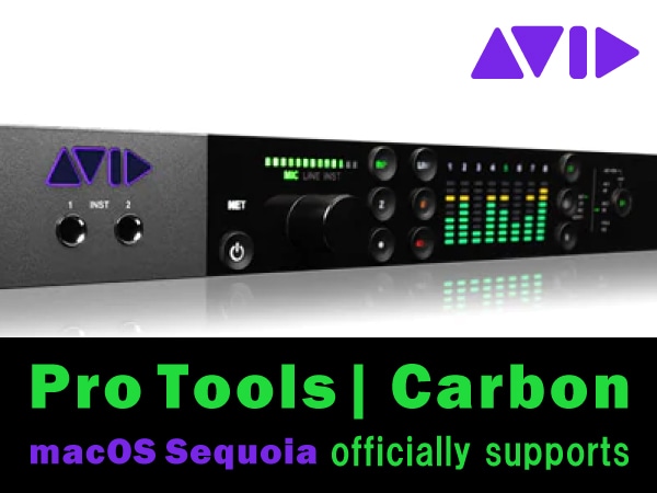 AVID audio interface “Pro Tools | Carbon” officially supports macOS Sequoia!