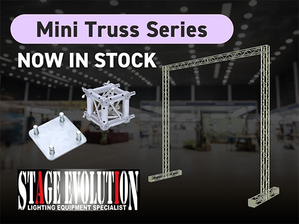 STAGE EVOLUTION Mini Truss Series Now in Stock!