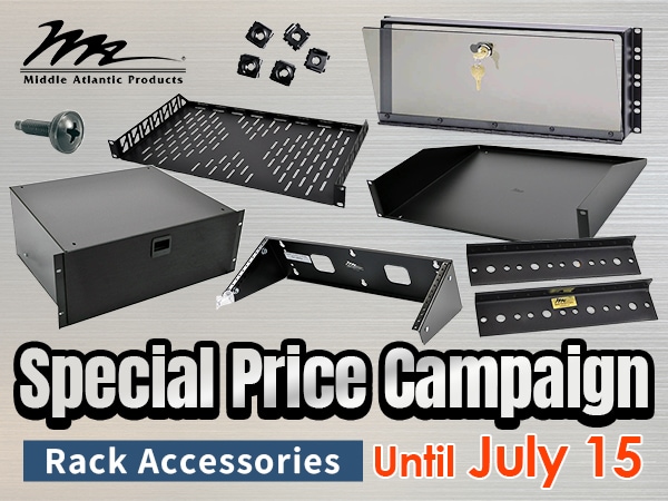 MIDDLE ATLANTIC Rack Accessories Special Price Campaign Now Underway!