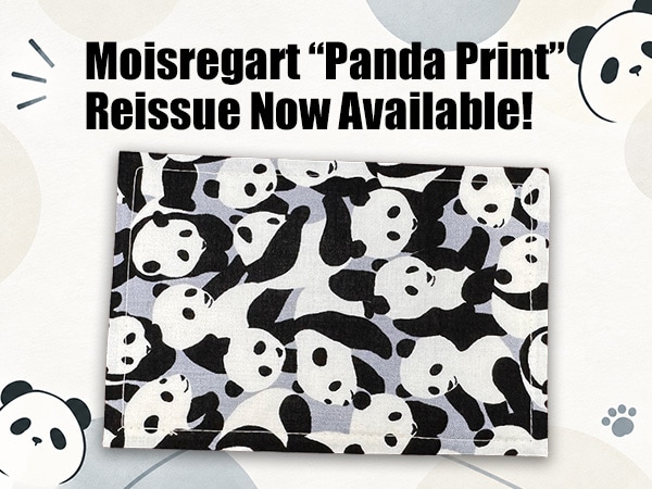 [New Product] Moisregart “Panda Print” Reissue Now Available!