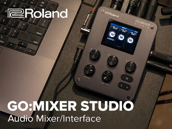 Roland GO:MIXER STUDIO特集