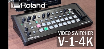 Roland V-1-4K 特集