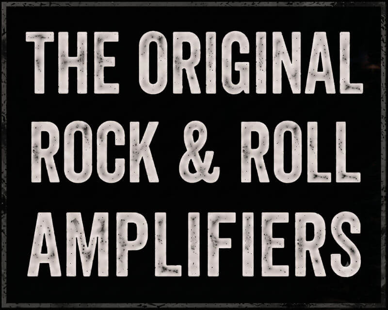 THE ORIGINAL ROCK & ROLL AMPLIFIERS