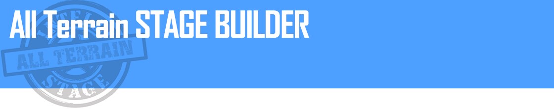 All Terrain STAGE BUILDER