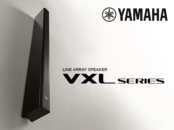 YAMAHA ラインアレイスピーカー VXLシリーズ特集